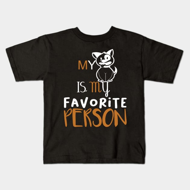 MY DOG IS MY FAVORITE PERSON shirt Kids T-Shirt by faymbi